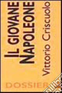 Il giovane Napoleone libro di Criscuolo Vittorio