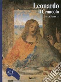 Leonardo. Il Cenacolo. Ediz. illustrata libro di Pedretti Carlo