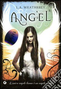 Angel libro di Weatherly L. A.