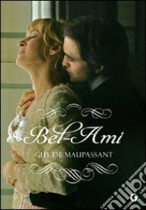 Bel-Ami libro di Maupassant Guy de