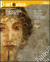 Arteviva. Per le Scuole superiori. Con DVD. Con espansione online. Vol. 1: Dalla Preistoria al gotico libro