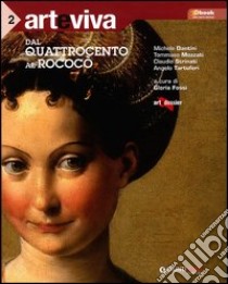 Arteviva. Per le Scuole superiori. Con DVD. Con espansione online. Vol. 2: Dal Quattrocento al rococò libro