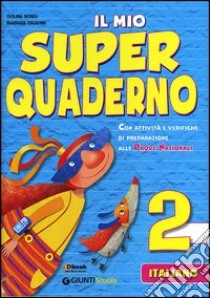 Il mio super quaderno. Italiano. Per la Scuola elementare libro di Bondi Isolina, Paladini Barbara