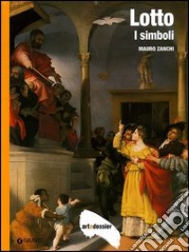 Lotto. I simboli. Ediz. illustrata libro di Zanchi Mauro