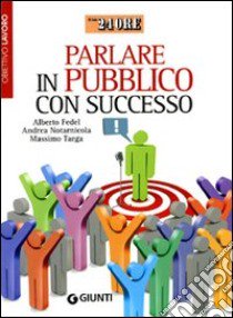 Parlare in pubblico con successo libro di Fedel Alberto; Notarnicola Andrea; Targa Massimo