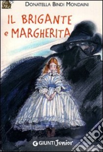 Il brigante e Margherita libro di Bindi Mondaini Donatella