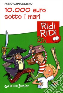 10.000 euro sotto i mari libro di Capecelatro Fabio