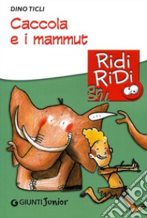 Caccola e i mammut libro di Ticli Dino