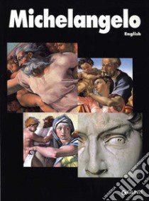 Michelangelo. Ediz. inglese libro di Bussagli Marco