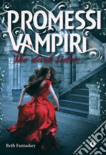 Promessi vampiri. The dark sides libro di Fantaskey Beth