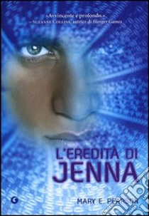 L'eredità di Jenna libro di Pearson Mary E.