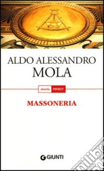 Massoneria libro di Mola Aldo A.