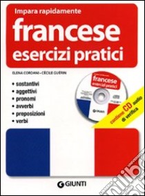 Francese. Esercizi pratici. Ediz. bilingue. Con CD Audio libro di Cordani Elena; Guérin Cécile