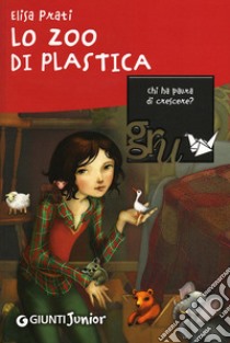 Lo zoo di plastica libro di Prati Elisa