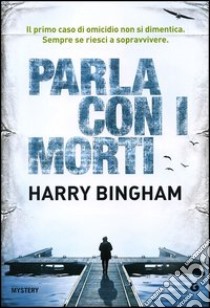 Parla con i morti libro di Bingham Harry