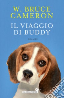 Il viaggio di Buddy. Un'altra storia per umani libro di Cameron W. Bruce