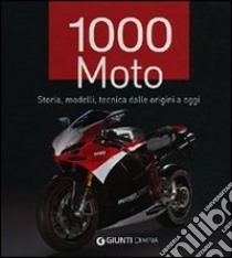 1000 moto. Storia, modelli, tecnica dalle origini a oggi. Ediz. illustrata libro di Heil Carsten