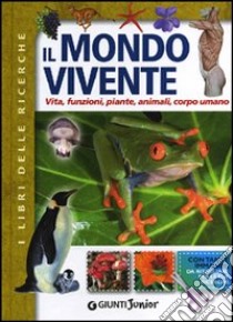 Il mondo vivente. Vita, funzioni, piante, animali, corpo umano. Con gadget libro di Caporali R. (cur.)