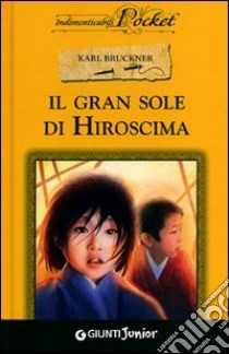 Il gran sole di Hiroscima libro di Brückner Karl