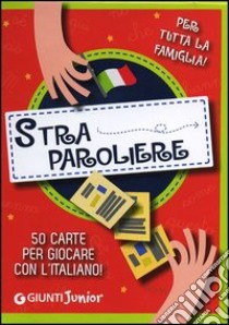 Straparoliere. 50 carte per giocare con l'italiano libro di Sidoti Beniamino