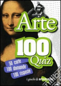 Arte 100 quiz libro di Fossi Gloria