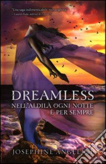 Dreamless. Nell'aldilà ogni notte è per sempre libro di Angelini Josephine