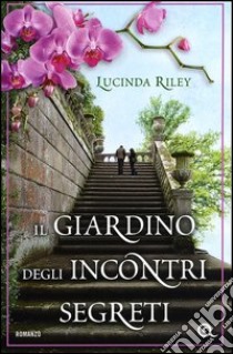 Il giardino degli incontri segreti libro di Riley Lucinda