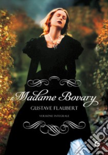 Madame Bovary libro di Flaubert Gustave