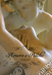 Amore e Psiche libro di Apuleio; Cerinotti A. (cur.)