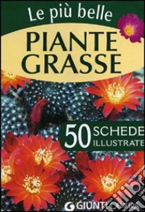 Le più belle piante grasse. 50 schede illustrate libro