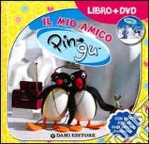 Il mio amico Pingu. Ediz. illustrata. Con DVD libro di D'Achille Silvia