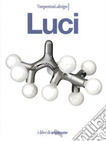 Luci. I libri di Artedossier. Ediz. illustrata libro di Bergamasco Porzia; Croci Valentina