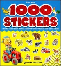 1000 stickers. Ediz. illustrata libro di Casalis Anna; Wolf Tony