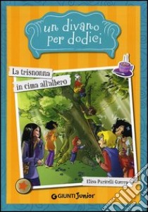 La trisnonna in cima all'albero. Un divano per dodici libro di Puricelli Guerra Elisa