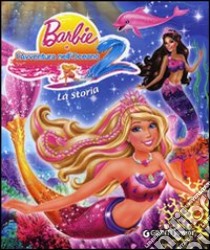 Barbie e l'avventura nell'oceano 2. La storia libro di Giuliani A.