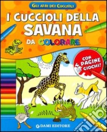 I cuccioli della savana da colorare libro