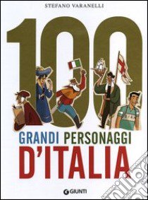 100 grandi personaggi d'Italia libro di Varanelli Stefano