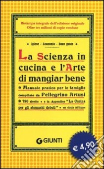 La scienza in cucina e l'arte di mangiar bene libro di Artusi Pellegrino