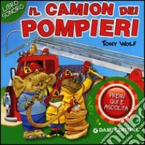 Il camion dei pompieri. Premi qui e ascolta libro di D'Achille Silvia