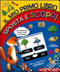 Il mio primo libro sposta e scopri libro di Boschi Sabrina