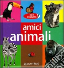 Amici animali. Con adesivi. Ediz. illustrata libro di Busà Emanuela