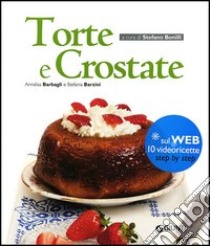 Torte e crostate libro di Barbagli Annalisa; Barzini Stefania A.; Bonilli S. (cur.)