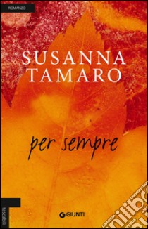 Per sempre libro di Tamaro Susanna