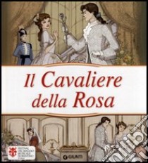 Il Cavaliere della rosa libro di Prati Elisa