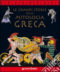 Le grandi storie della mitologia greca libro di Caporali Renato