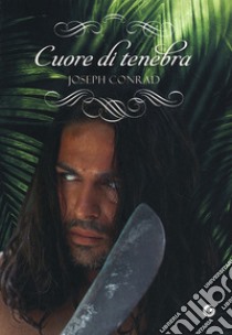 Cuore di tenebra libro di Conrad Joseph