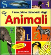 Il mio primo dizionario degli animali. Con adesivi libro