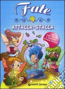 Fate attacca-stacca. Con adesivi. Ediz. illustrata libro