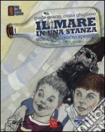 Il mare in una stanza. Storia di un giorno speciale libro di Quarzo Guido