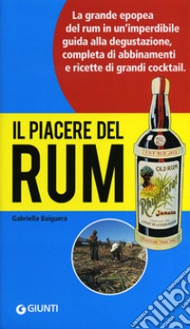 Il piacere del Rum libro di Baiguera Gabriella